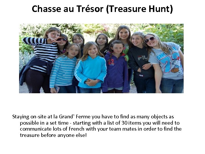 Chasse au Trésor (Treasure Hunt) Staying on-site at la Grand' Ferme you have to
