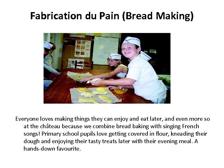 Fabrication du Pain (Bread Making) Everyone loves making things they can enjoy and eat