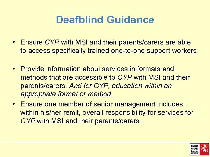 Deafblind Guidance • Ensure CYP with MSI and their parents/carers are able to access