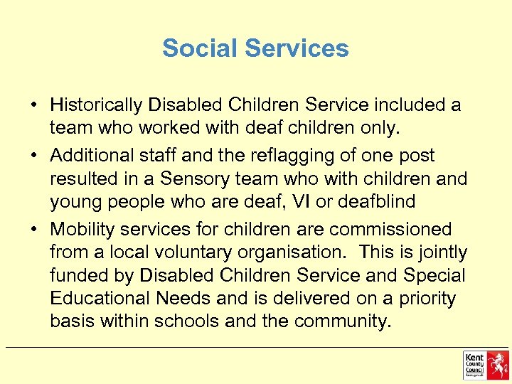 Social Services • Historically Disabled Children Service included a team who worked with deaf