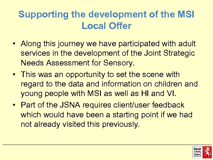 Supporting the development of the MSI Local Offer • Along this journey we have