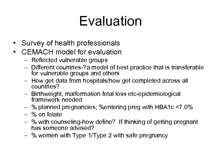 Evaluation • Survey of health professionals • CEMACH model for evaluation – Reflected vulnerable