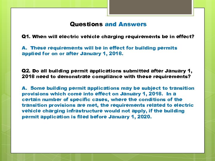 Questions and Answers Q 1. When will electric vehicle charging requirements be in effect?