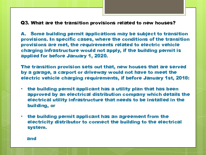 Q 3. What are the transition provisions related to new houses? A. Some building