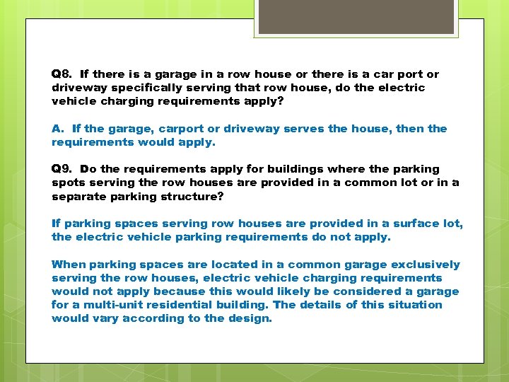 Q 8. If there is a garage in a row house or there is