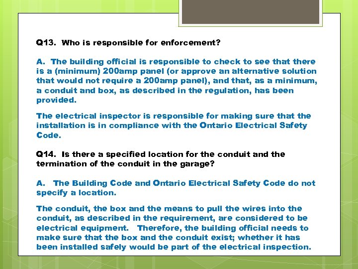 Q 13. Who is responsible for enforcement? A. The building official is responsible to