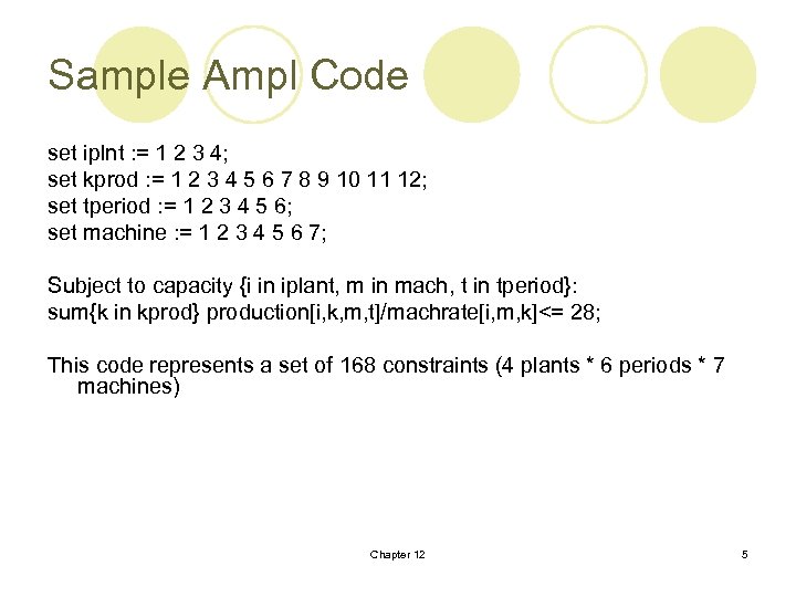 Sample Ampl Code set iplnt : = 1 2 3 4; set kprod :