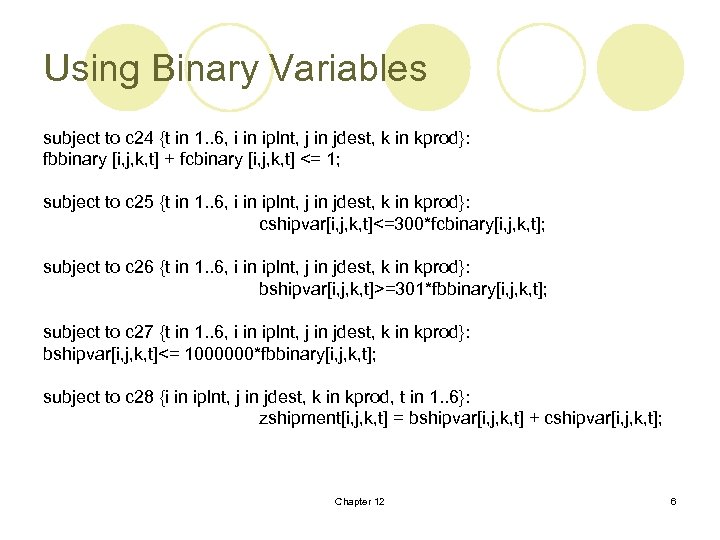 Using Binary Variables subject to c 24 {t in 1. . 6, i in