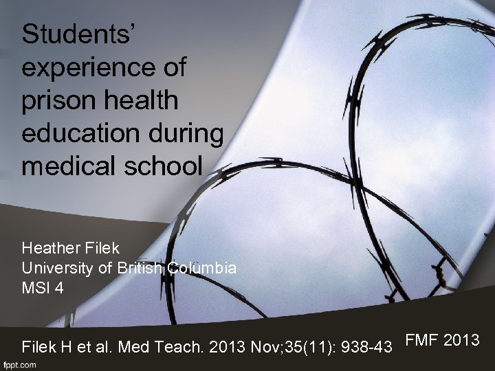 Students’ experience of prison health education during medical school Heather Filek University of British