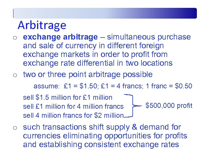Arbitrage o exchange arbitrage – simultaneous purchase and sale of currency in different foreign