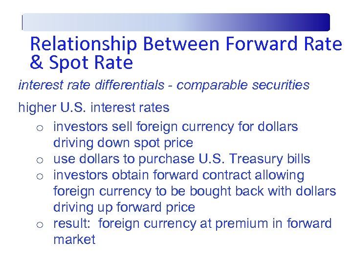 Relationship Between Forward Rate & Spot Rate interest rate differentials - comparable securities higher