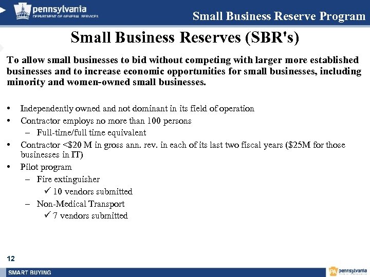 Small Business Reserve Program Small Business Reserves (SBR's) To allow small businesses to bid