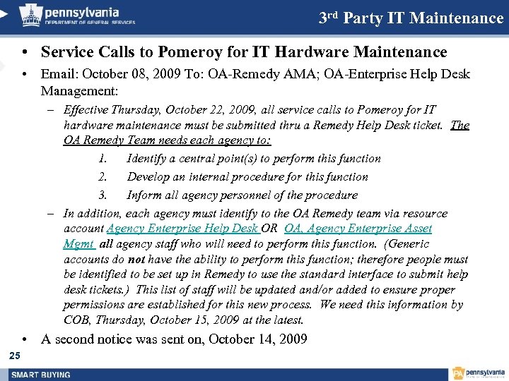3 rd Party IT Maintenance • Service Calls to Pomeroy for IT Hardware Maintenance