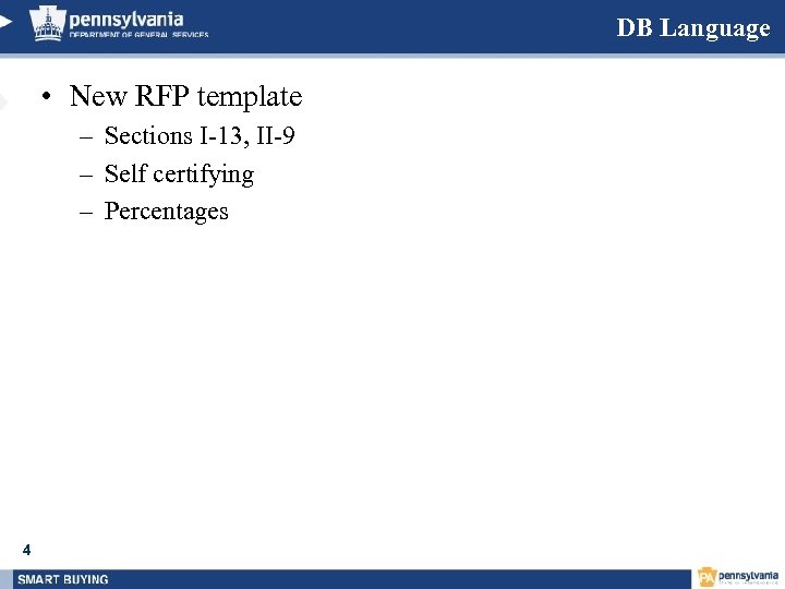 DB Language • New RFP template – Sections I-13, II-9 – Self certifying –