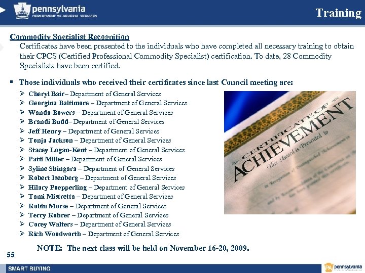 Training Commodity Specialist Recognition Certificates have been presented to the individuals who have completed