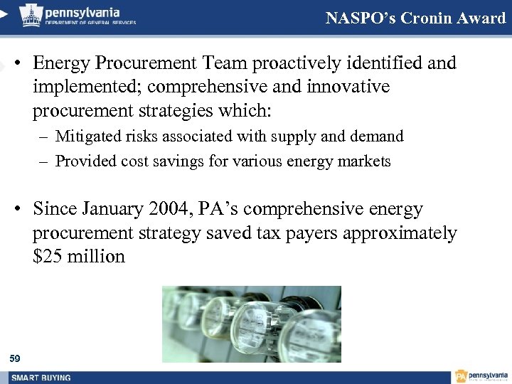NASPO’s Cronin Award • Energy Procurement Team proactively identified and implemented; comprehensive and innovative