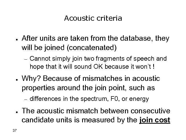 Acoustic criteria ● After units are taken from the database, they will be joined