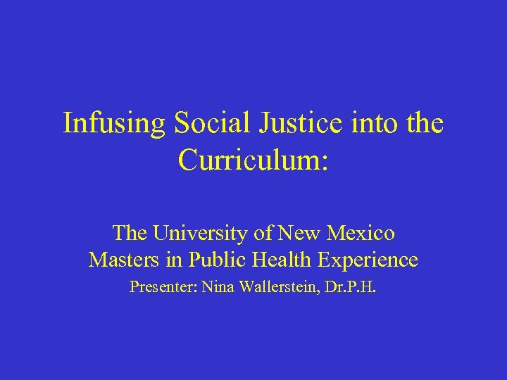 Infusing Social Justice into the Curriculum: The University of New Mexico Masters in Public