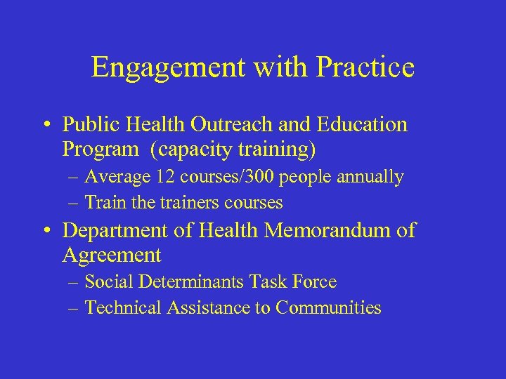 Engagement with Practice • Public Health Outreach and Education Program (capacity training) – Average