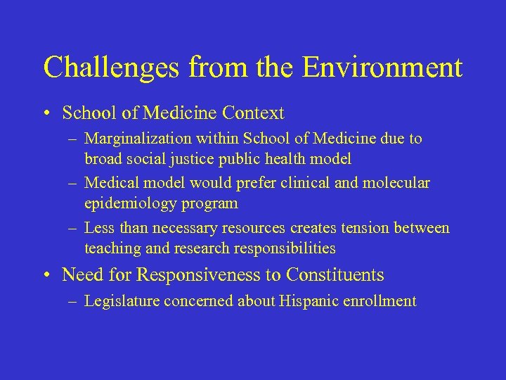 Challenges from the Environment • School of Medicine Context – Marginalization within School of