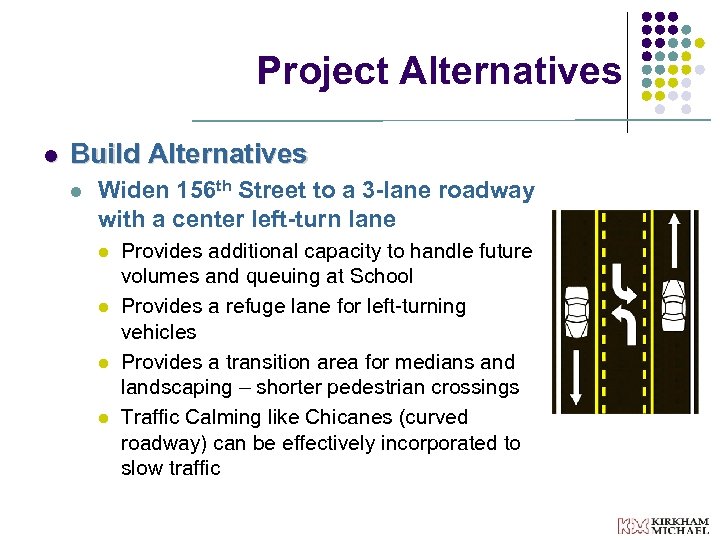 Project Alternatives l Build Alternatives l Widen 156 th Street to a 3 -lane
