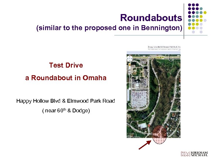 Roundabouts (similar to the proposed one in Bennington) Test Drive a Roundabout in Omaha