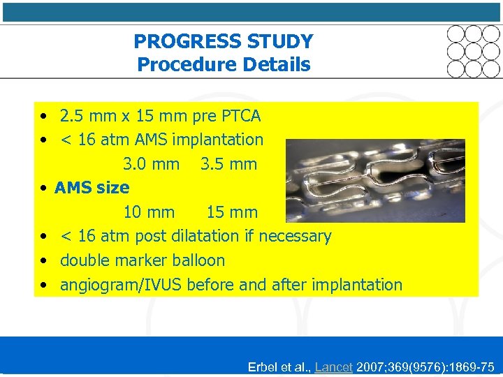 PROGRESS STUDY Procedure Details • 2. 5 mm x 15 mm pre PTCA •