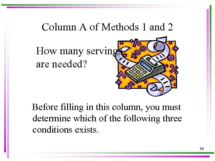 Column A of Methods 1 and 2 How many servings are needed? Before filling