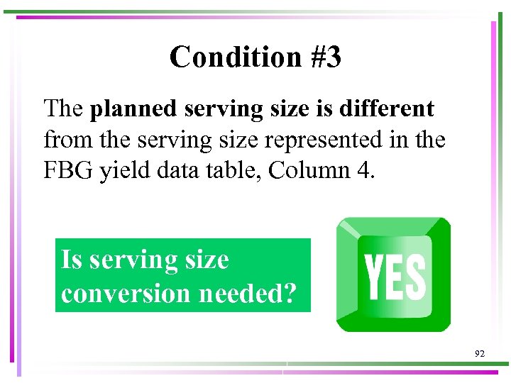 Condition #3 The planned serving size is different from the serving size represented in