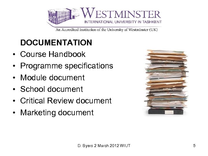  • • • DOCUMENTATION Course Handbook Programme specifications Module document School document Critical
