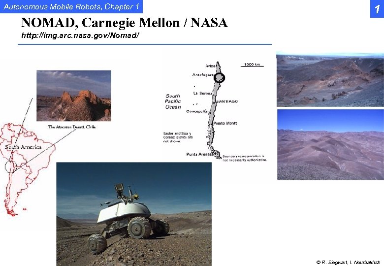 Autonomous Mobile Robots, Chapter 1 NOMAD, Carnegie Mellon / NASA 1 http: //img. arc.