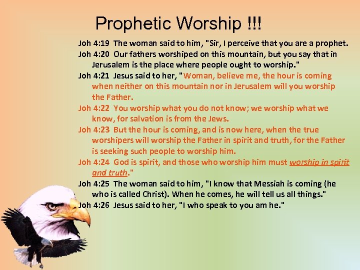 Prophetic Worship !!! Joh 4: 19 The woman said to him, 