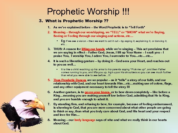 Prophetic Worship !!! 3. What is Prophetic Worship ? ? 1. As we’ve explained