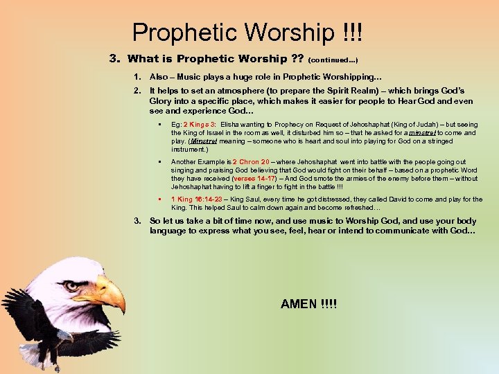 Prophetic Worship !!! 3. What is Prophetic Worship ? ? (continued…) 1. Also –