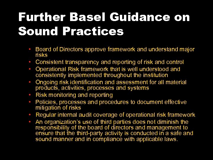 Further Basel Guidance on Sound Practices • Board of Directors approve framework and understand