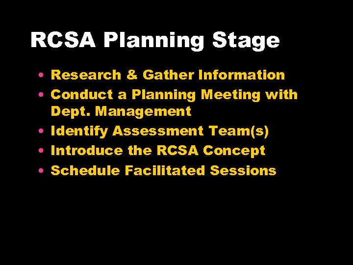 RCSA Planning Stage • Research & Gather Information • Conduct a Planning Meeting with