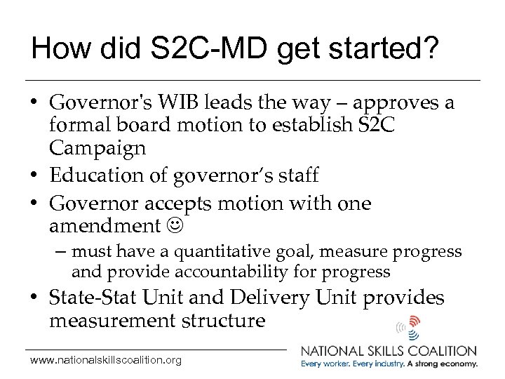 How did S 2 C-MD get started? • Governor's WIB leads the way –