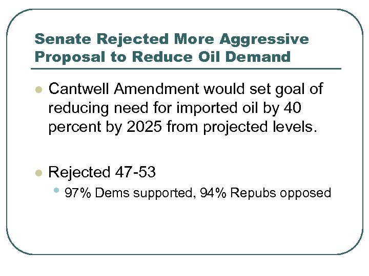 Senate Rejected More Aggressive Proposal to Reduce Oil Demand l Cantwell Amendment would set