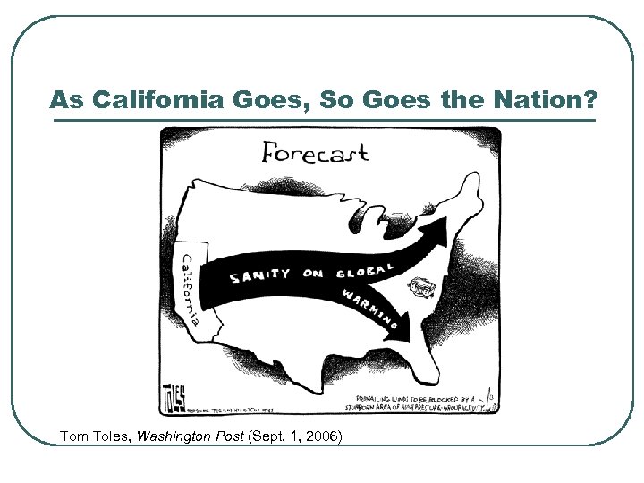 As California Goes, So Goes the Nation? Tom Toles, Washington Post (Sept. 1, 2006)