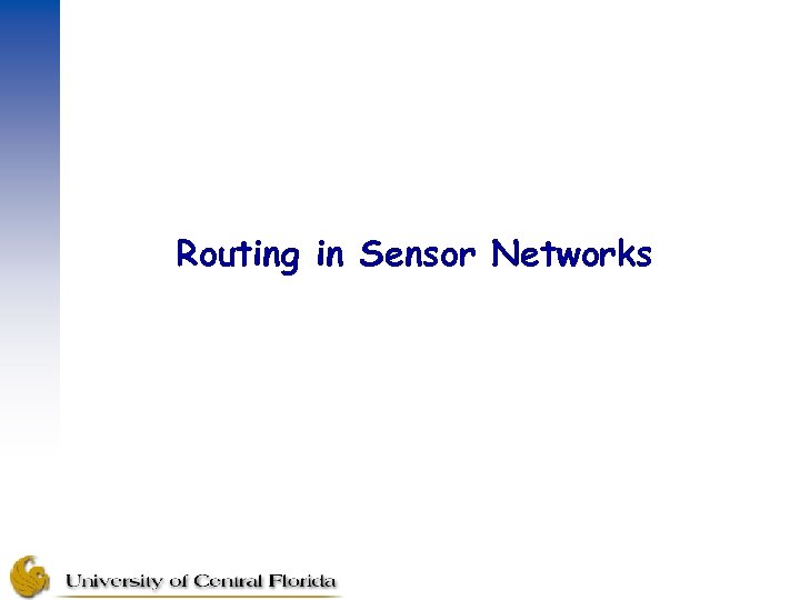 Routing in Sensor Networks 