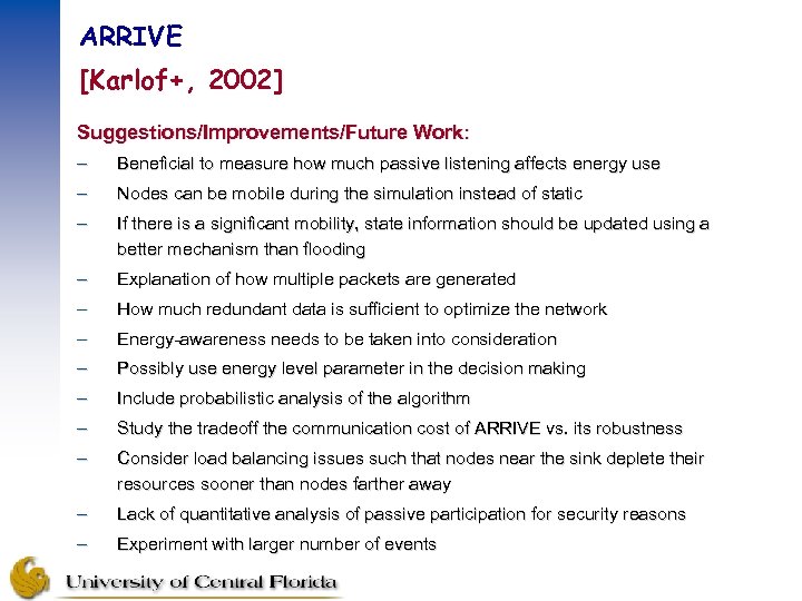 ARRIVE [Karlof+, 2002] Suggestions/Improvements/Future Work: – Beneficial to measure how much passive listening affects