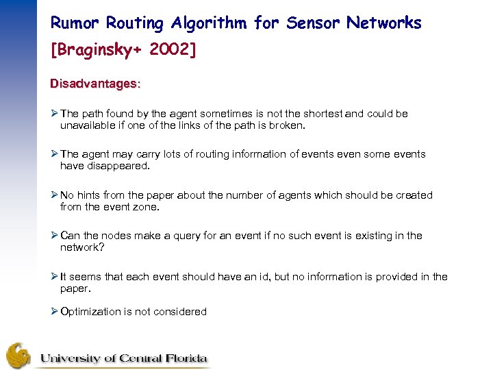 Rumor Routing Algorithm for Sensor Networks [Braginsky+ 2002] Disadvantages: Ø The path found by