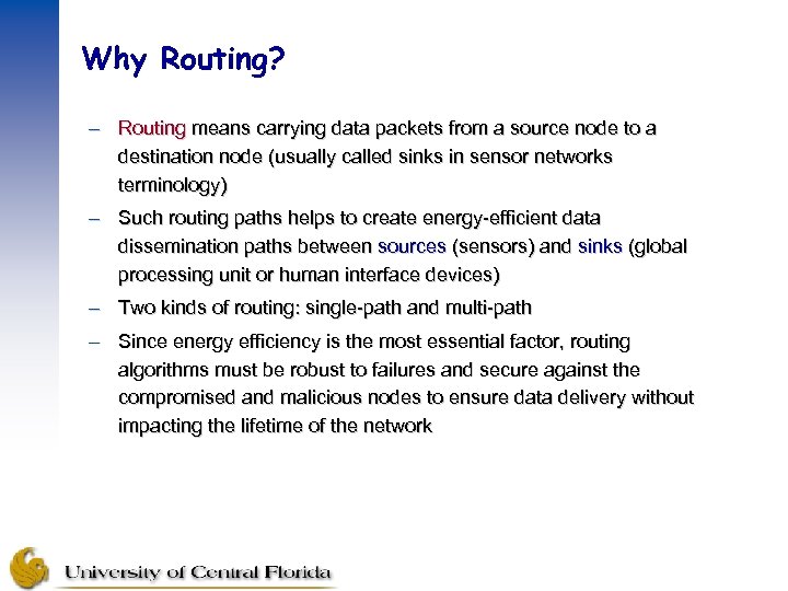 Why Routing? – Routing means carrying data packets from a source node to a