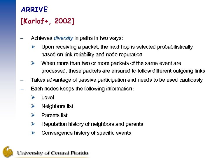 ARRIVE [Karlof+, 2002] – Achieves diversity in paths in two ways: Ø Upon receiving