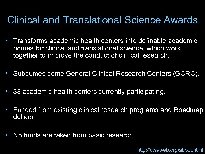 Clinical and Translational Science Awards • Transforms academic health centers into definable academic homes