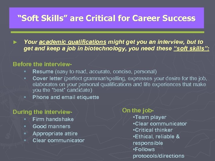 “Soft Skills” are Critical for Career Success ► Your academic qualifications might get you