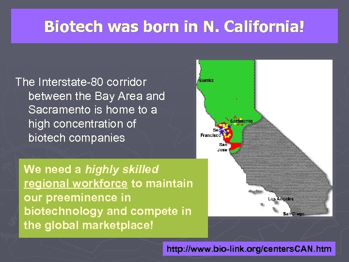 Biotech was born in N. California! The Interstate-80 corridor between the Bay Area and