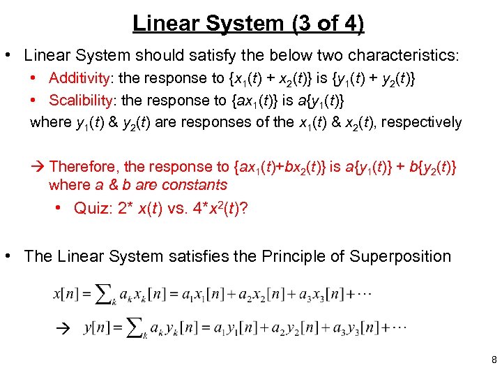Linear System (3 of 4) • Linear System should satisfy the below two characteristics: