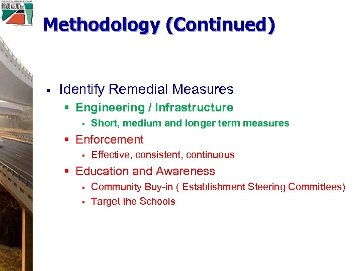 Methodology (Continued) § Identify Remedial Measures § Engineering / Infrastructure § Short, medium and