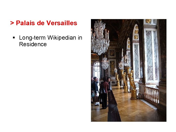 > Palais de Versailles § Long-term Wikipedian in Residence Photo: Broken. Sphere / Wikimedia